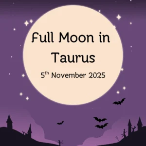Full Moon in Taurus